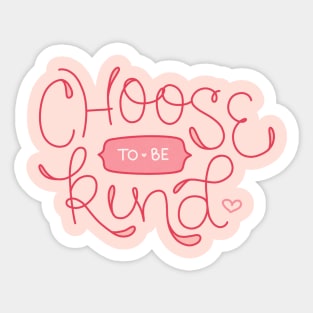 Choose To Be Kind - Hand Lettering Sticker